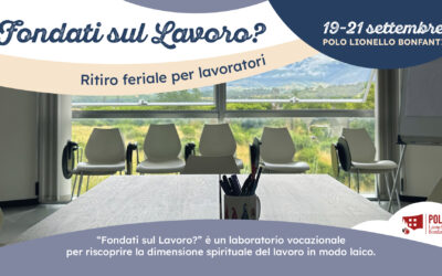 Riscoprire il lavoro come vocazione, al Polo Bonfanti